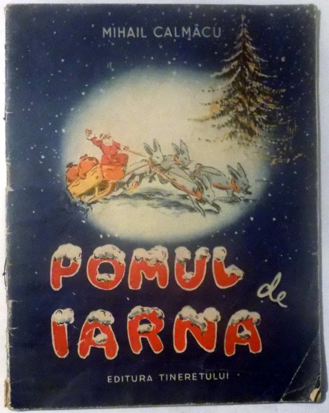 POMUL DE IARNA de MIHAIL CALMACU, ILUSTRATII de ION POPESCU-GOPO , 1953