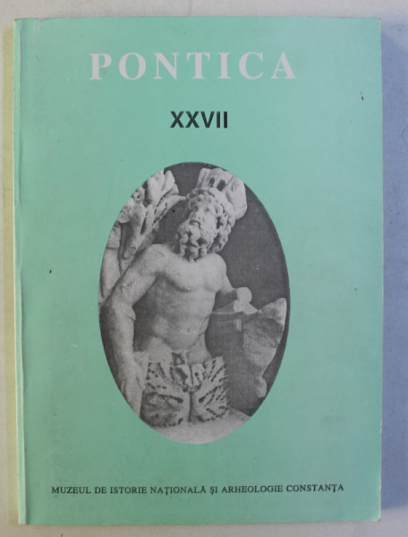 PONTICA  - REVISTA MUZEULUI DE ISTORIE NATIONALA SI ARHEOLOGIE CONSTANTA , NR. XXVII , 1994