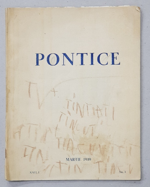 PONTICE , REVISTA LUNARA DE ARTA SI CULTURA DOBROGEANA , ANUL I , NR. 3 , MARTIE 1939 , COPERTA CU INSEMNARI CU CREION COLORAT *