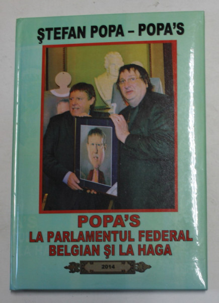 POPA 'S LA PARLAMEJNTUL FEDERAL BELGIAN SI LA HAGA de STEFAN POPA -POPA 'S , 2014