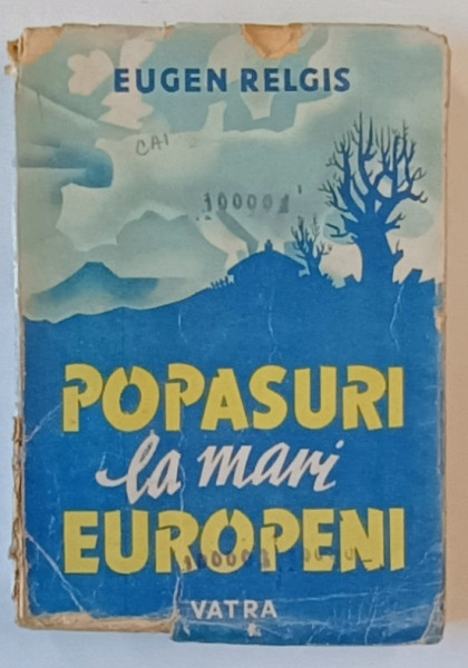 POPASURI LA MARI EUROPENI de EUGEN RELGIS , 1945