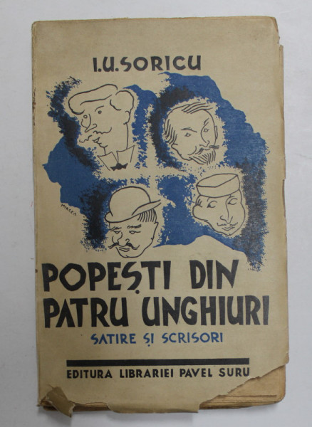 POPESTI DIN PATRU UNGHIURI SATIRE SI SCRISORI de I. U. SORICU - BUCURESTI, 1936