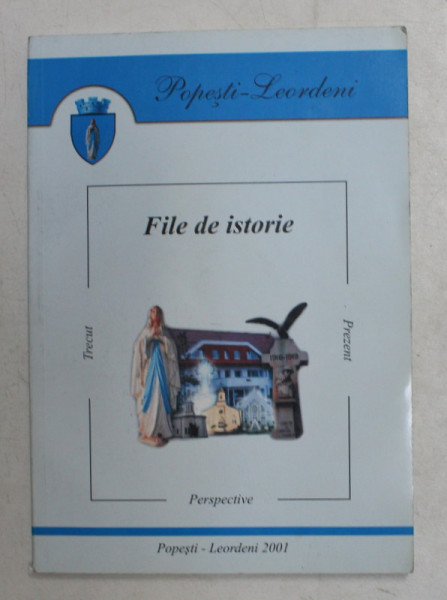 POPESTI  - LEORDENI - FILE DE ISTORIE de DAN TOMA DULCIU , 2001