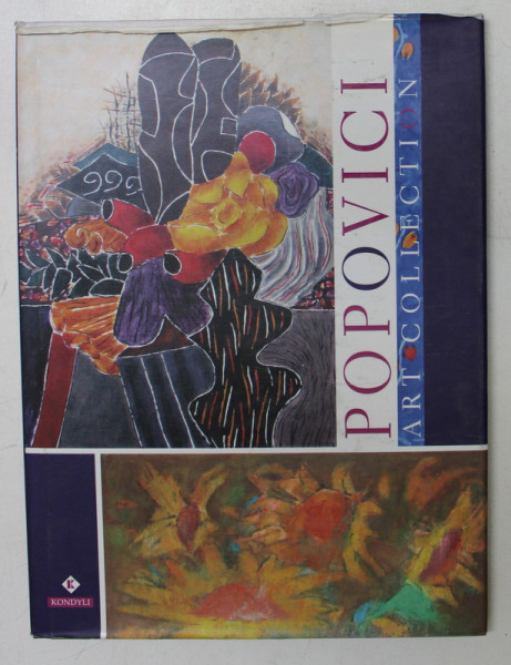 POPOVICI ART COLLECTION , EDITIE BILINGVA ROMANA - ENGLEZA , by ION VICTOR PAPA , 2007