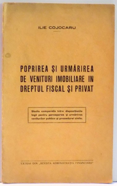 POPRIREA SI URMARIREA DE VENITURI IMOBILIARE IN DREPTUL FISCAL SI PRIVAT de ILIE COJOCARU