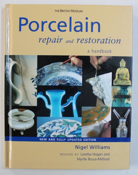 PORCELAIN REPAIR and RESTORATION - A HANDBOOK by NIGEL WILLIAMS , 2002