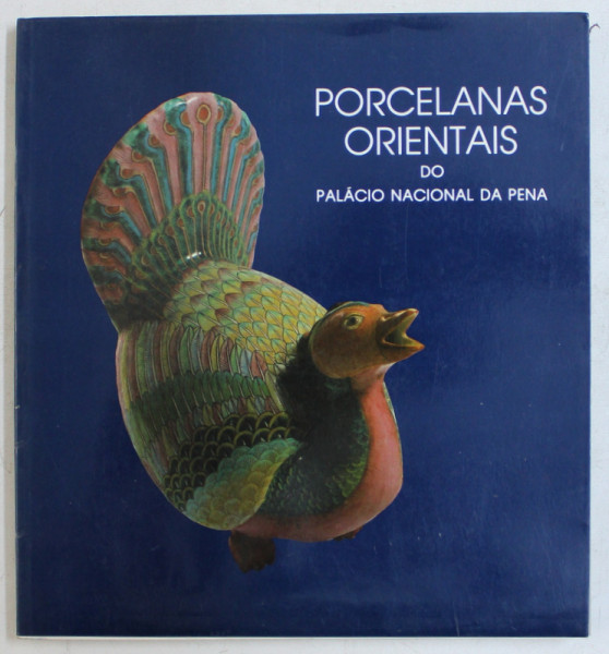 PORCELANAS ORIENTALIS DO PALACIO NACIONAL DA PENA  de JOSE MANUEL MARTINS CARNEIRO  , 1989