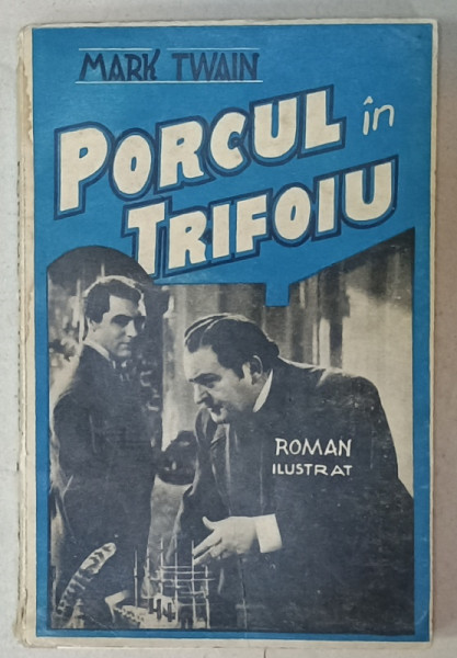 PORCUL IN TRIFOIU  de MARK TWAIN , roman ilustrat , 1922