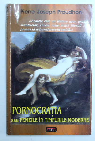 PORNOCRATIA SAU FEMEILE IN TIMPURILE MODERNE de PIERRE - JOSEPH PROUDHON