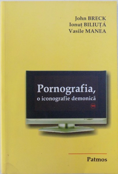 PORNOGRAFIA , O ICONOGRAFIE DEMONICA de JOHN BRECK ...VASILE MANEA , 2006