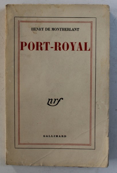 PORT - ROYAL par HENRY DE MONTHERLANT - NOTES DE THEATRE ( II) , 1954