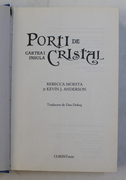 PORTI DE CRISTAL  , CARTEA INTAI INSULA , 2009 de REBECCA MOESTA SI KEVIN J. ANDERSON