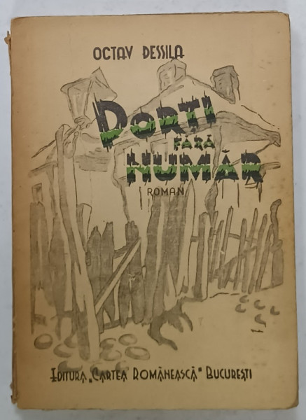 PORTI FARA NUMAR , roman de OCTAV DESSILA , 1946