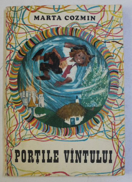 PORTILE VANTULUI de MARTA COZMIN , ilustratii de GYORGY MIHAIL , 1975