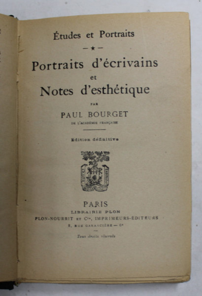 PORTRAITS D ' ECRIVAINS et NOTES D ' ESTHETIQUE par PAUL BOURGET , EDITIE INTERBELICA