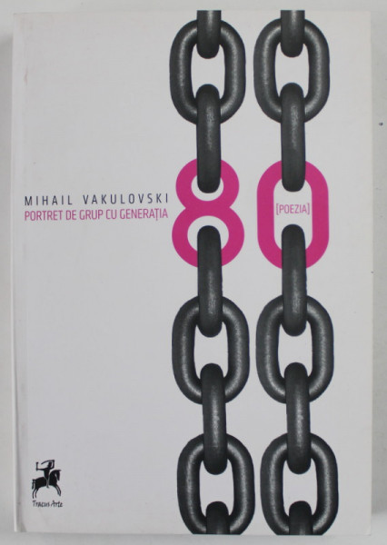 PORTRET DE GRUP CU GENERATIA OPTZECI ( POEZIA ) de MIHAIL VAKULOVSKI , 2010 , DEDICATIE *