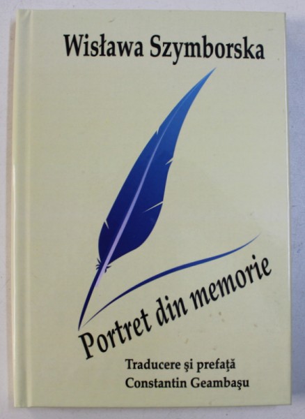PORTRET DIN MEMORIE - versuri de WISLAWA SZYMBORSKA , 2014