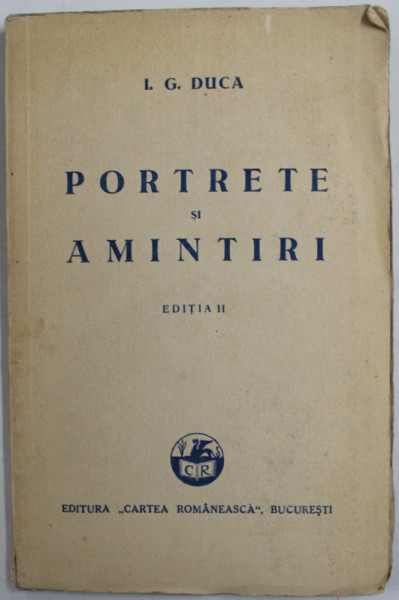 PORTRETE SI AMINTIRI de I.G. DUCA  1932 , EDITIA I-A