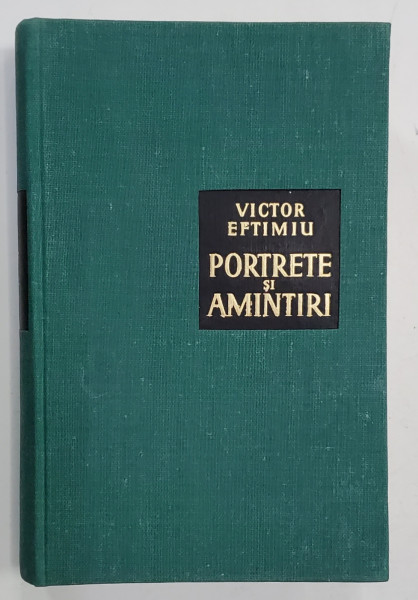 PORTRETE SI AMINTIRI de VICTOR EFTIMIU , 1965 , DEDICATIA LUI VICTOR EFTIMIU *