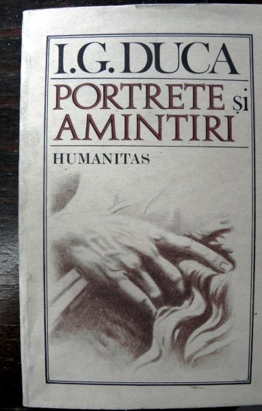 PORTRETE SI AMINTIRI de I. G. DUCA , 1990