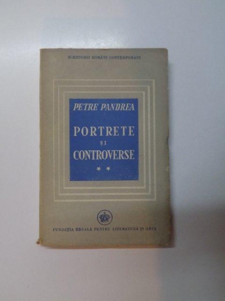 PORTRETE SI CONTROVERSE (''CHESTIA SOCIALA'' IN ROMANIA) de PETRE PANDREA, SERIA A II-A  1946