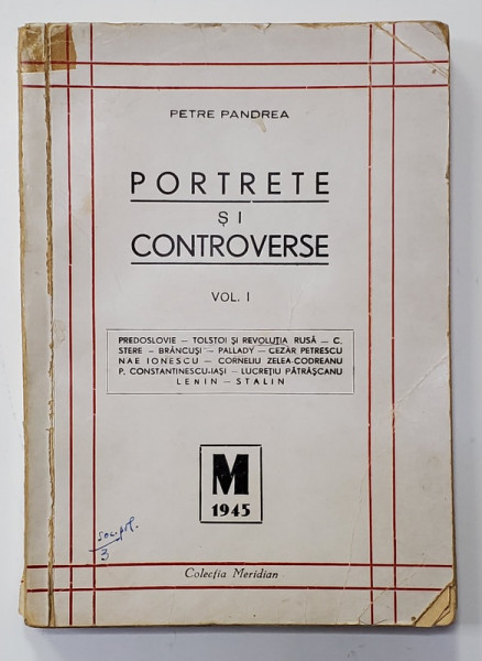 Portrete si Controverse de Petre Pandrea, Vol. I - Bucuresti, 1945 *Dedicatie