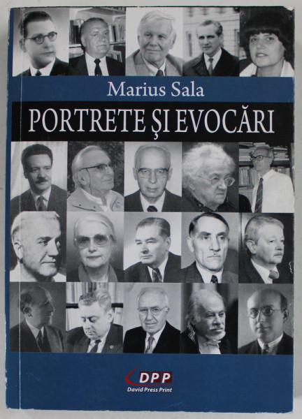 PORTRETE SI EVOCARI de MARIUS SALA , 2013, DEDICATIE *