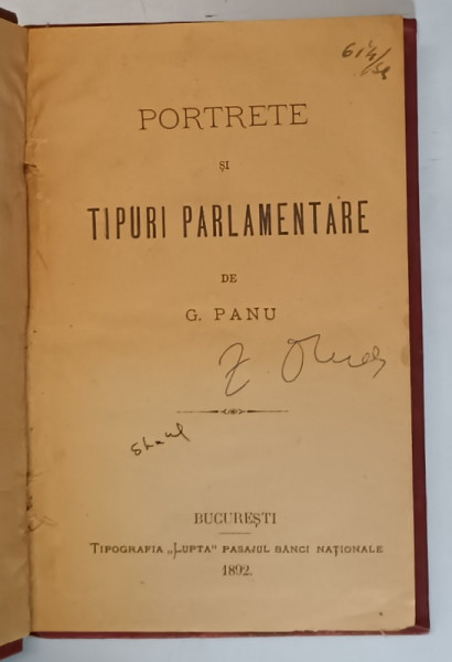 PORTRETE SI TIPURI PARLAMENTARE de G. PANU, 1892 * LEGATURA VECHE * PREZINTA URME DE UZURA