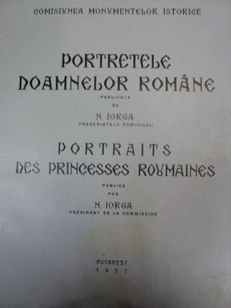 PORTRETELE DOAMNELOR  ROMANE- N. IORGA-BUC. 1937