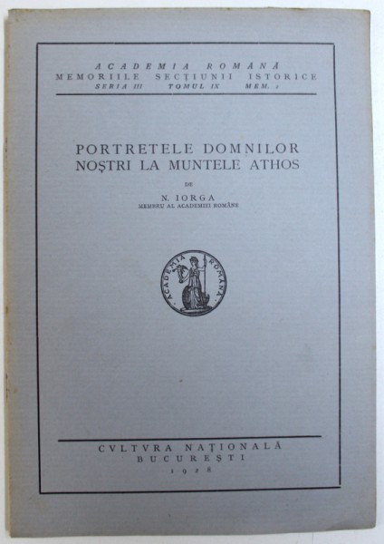 PORTRETELE DOMNILOR NOSTRI LA MUNTELE ATHOS de N. IORGA , 1928