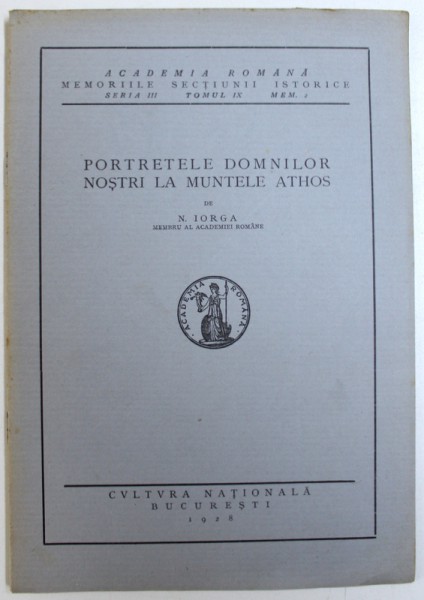 PORTRETELE DOMNILOR NOSTRI LA MUNTELE ATHOS de N. IORGA , 1928