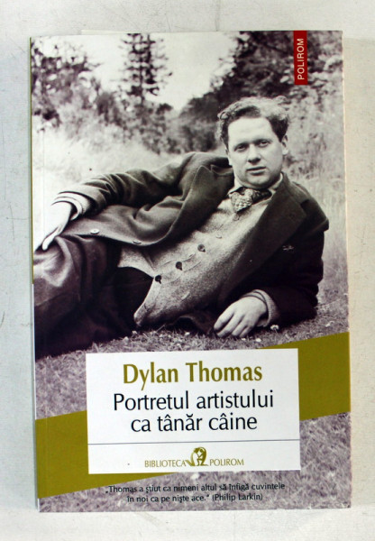 PORTRETUL ARTISTULUI  CA TANAR CAINE de DYLAN THOMAS , 2014