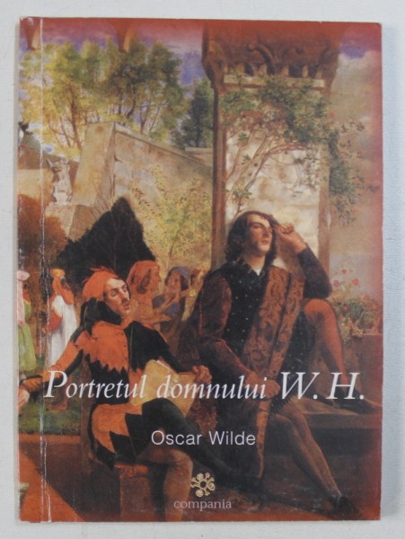 PORTRETUL DOMNULUI W.H. de OSCAR WILDE , 2002 , PREZINTA SUBLINIERI