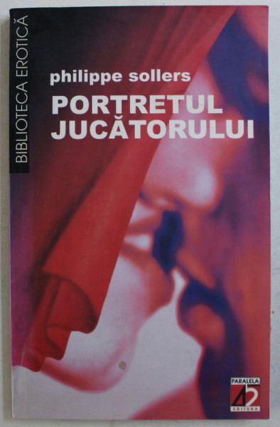 PORTRETUL JUCATORULUI de PHILIPPE SOLERS , 2003