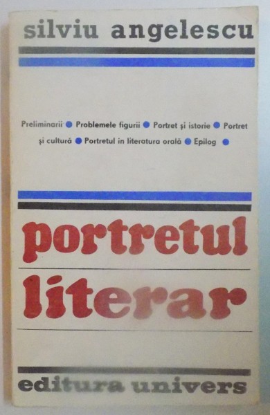 PORTRETUL LITERAR de SILVIU ANGELESCU,  BUCURESTI 1985