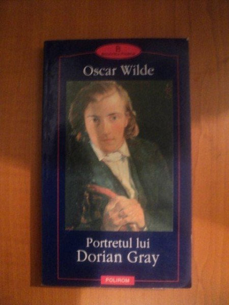 PORTRETUL LUI DORIAN GRAY de OSCAR WILDE , 2001 *MINIMA UZURA