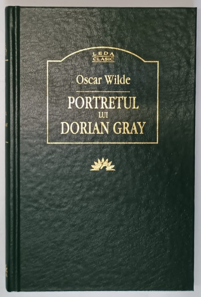 PORTRETUL LUI DORIAN GRAY , ED. a - II - a de OSCAR WILDE , 2007