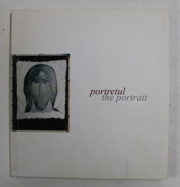 PORTRETUL SINE SI OGLINDIRE , CATALOG DE EXPOZITIE , TEXT IN ROMANA SI ENGLEZA , 2005