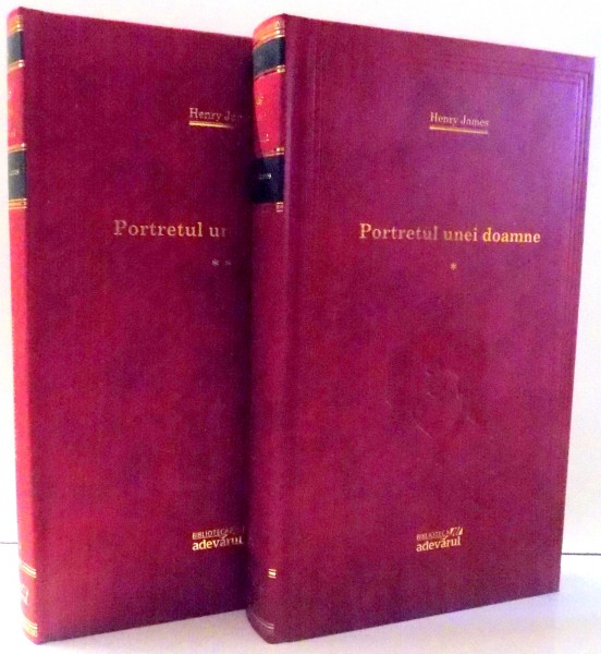 PORTRETUL UNEI DOAMNE de HENRY JAMES, VOL I-II , 2012