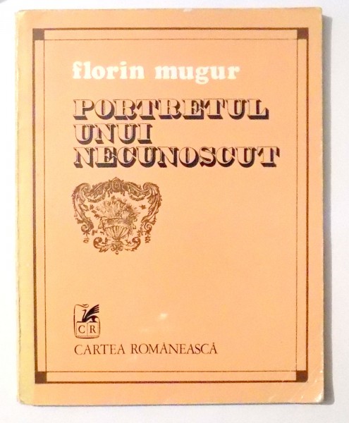 PORTRETUL UNUI NECUNOSCUT de FLORIN MUGUR , 1980