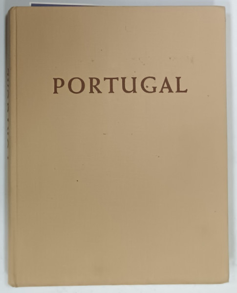 PORTUGAL , EIN BILDBAND von OTTO SIEGNER , ALBUM ILUSTRAT CU TEXT IN LIMBA GERMANA , ANII '50