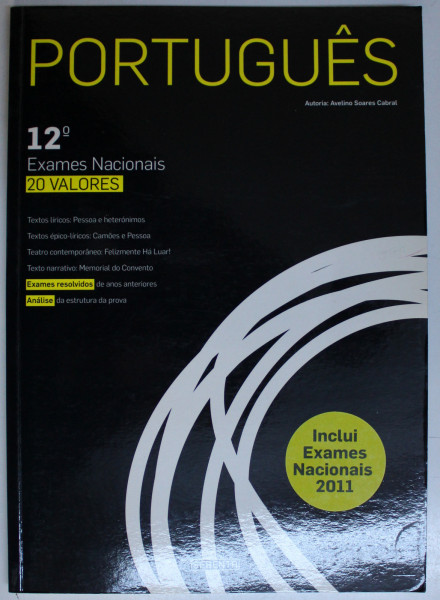 PORTUGUES 12  - exames nacionais 20 valores , autoria AVETINO SOARES CABRAL , 2011