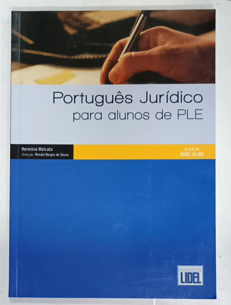 PORTUGUES JURIDICO PARA ALUNOS DE PLE de HERMINIA MALCATA , TEXT IN LIMBA PORTUGHEZA , 2009