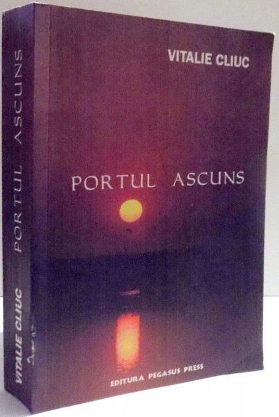 PORTUL ASCUNS de VITALIE CLIUC , 2009