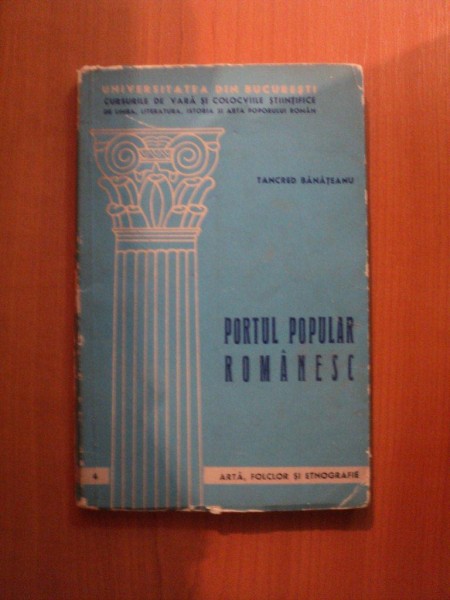 PORTUL POPULAR ROMANESC de TANCRED BANATEANU , Bucuresti 1965