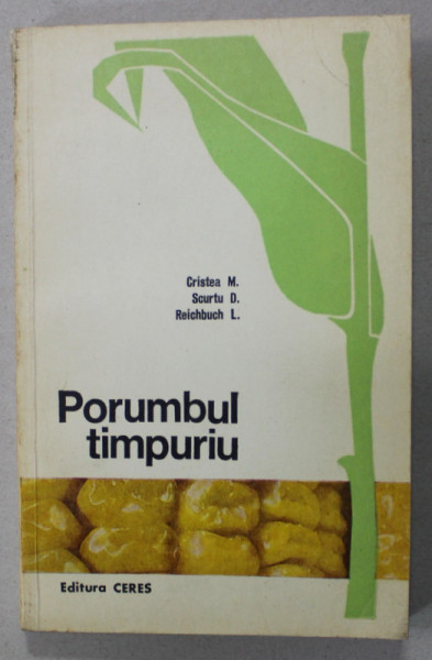 PORUMBUL TIMPURIU de CRISTEA M. ...REICHBUCH L. , 1976 , DEDICATIE *