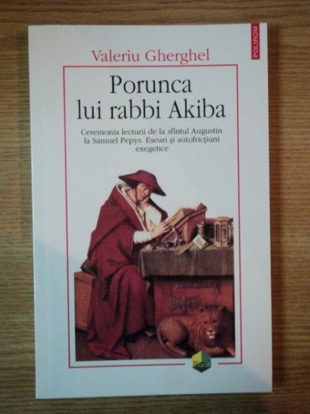PORUNCA LUI RABBI AKIBA de VALERIU GHERGHEL , 2005