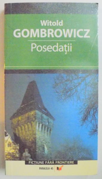 POSEDATII de WITOLD GOMBROWICZ , 2006