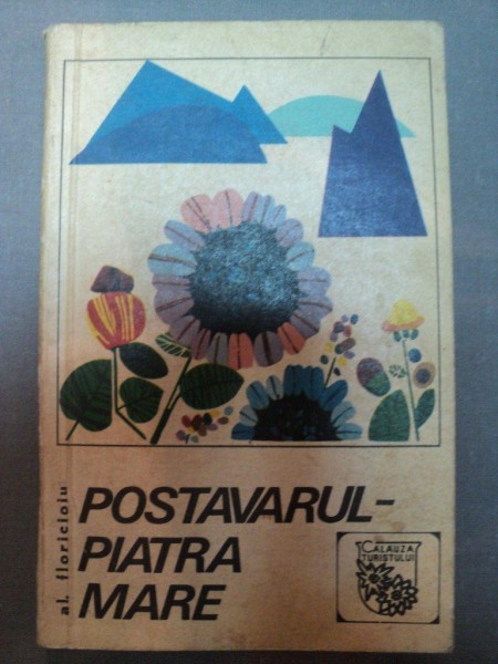 POSTAVARUL - PIATRA MARE de AL. FLORICIOIU , 1968