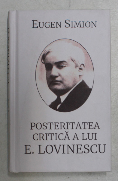 POSTERITATEA CRITICA A LUI E. LOVINESCU de EUGEN SIMION , 2019